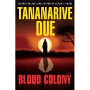 Blood Colony : A Novel