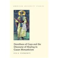 Dorotheos of Gaza and the Discourse of Healing in Gazan Monasticism