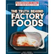 The Truth Behind Factory Foods
