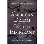 An American Dream for an Indian Immigrant Fantasies of a Life Without Discrimination