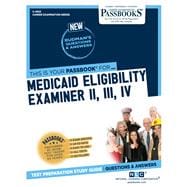 Medicaid Eligibility Examiner II, III, IV (C-4925) Passbooks Study Guide