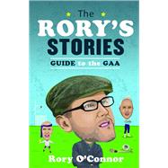 The Rory's Stories Guide to the Gaa