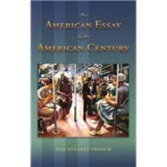 The American Essay in the American Century