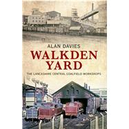 Walkden Yard The Lancashire Central Coalfield Workshops