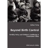 Beyond Birth Control: Fertility Policy and Children's Wellbeing in Transitional China