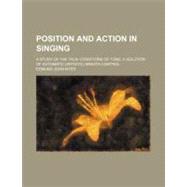 Position and Action in Singing