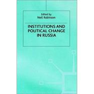 Institutions and Political Change in Russia