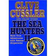Sea Hunters II : More True Adventures with Famous Shipwrecks
