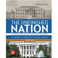 The Unfinished Nation: A Concise History of the American People Volume 1 [Rental Edition]