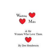 Wandering Males & the Women Who Love Them