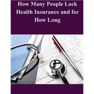 How Many People Lack Health Insurance and for How Long