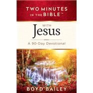 Two Minutes in the Bible With Jesus