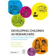 Developing Children as Researchers: A practical guide to help children conduct social research