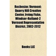 Rochester, Vermont: Quarry Hill Creative Center, Irving Fiske, Windsor-rutland-2 Vermont Representative District, 2002-2012