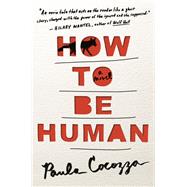 How to Be Human A Novel