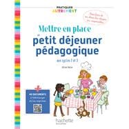 Pratiquer autrement - Mettre en place un petit-déjeuner pédagogique cycles 2 & 3 Epub FXL - Ed. 2021