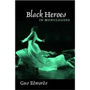 Black Heroes in Monologues