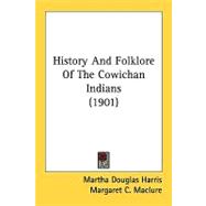History And Folklore Of The Cowichan Indians,9780548619254