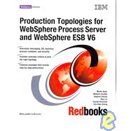 Production Topologies for WebSphere Process Server and WebSphere ESB V6/[Martin Keen] ... [et Al.]