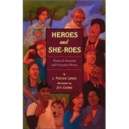 Heroes and She-Roes : Poems of Amazing and Everyday Heroes