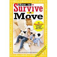 How to Survive a Move By Hundreds of Happy People Who Did