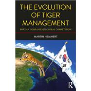 The Evolution of Tiger Management: Korean companies in global competition