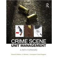 Crime Scene Unit Management: A Path Forward