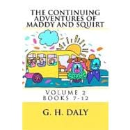 The Continuing Adventures of Maddy and Squirt