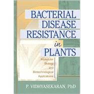 Bacterial Disease Resistance in Plants: Molecular Biology and Biotechnological Applications