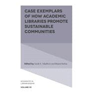 Case Exemplars of How Academic Libraries Promote Sustainable Communities