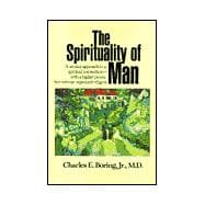 Spirituality of Man : A Secular Approach to a Spiritual Connection - With a Higher Power but Without Organized Religion