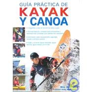 Guia practica de kayak y canoa/ A Practical Guide to Kayaking and Canoeing