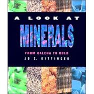 Look at Minerals: From Galena to Gold