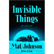 Invisible Things A Novel