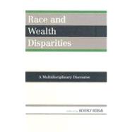 Race and Wealth Disparities A Multidisciplinary Discourse