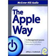 The Apple Way: 12 Management Lessons from the World's Most Innovative Company