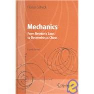 Mechanics : From Newton's Laws to Deterministic Chaos