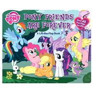 My Little Pony Pony  Friends Are Forever A Lift-the-Flap Book