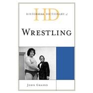 Historical Dictionary of Wrestling