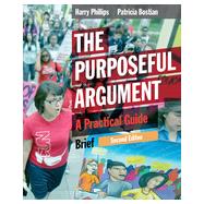 The Purposeful Argument: A Practical Guide, Brief Edition, 2nd Edition