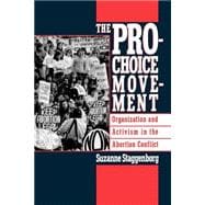 The Pro-Choice Movement Organization and Activism in the Abortion Conflict