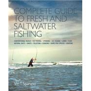 Complete Guide to Fresh and Saltwater Fishing Conventional Tackle. Fly Fishing. Spinning. Ice Fishing. Lures. Flies. Natural Baits. Knots. Filleting. Cooking. Game Fish Species. Boating