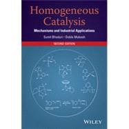 Homogeneous Catalysis Mechanisms and Industrial Applications