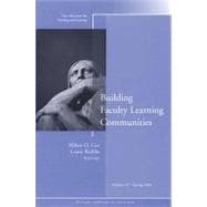 Building Faculty Learning Communities: New Directions for Teaching and Learning