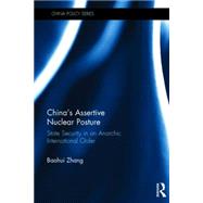 China's Assertive Nuclear Posture: State Security in an Anarchic International Order
