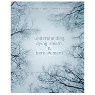Understanding Dying, Death, and Bereavement, 8th Edition
