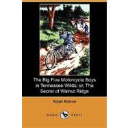 The Big Five Motorcycle Boys in Tennessee Wilds; Or, the Secret of Walnut Ridge