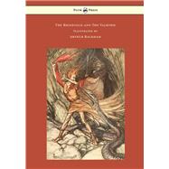 The Rhinegold and The Valkyrie - The Ring of the Niblung - Volume I - Illustrated by Arthur Rackham