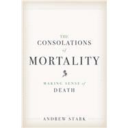 The Consolations of Mortality