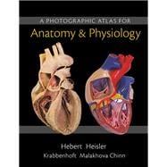 A Photographic Atlas for Anatomy & Physiology